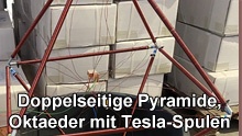 Doppelseitige Pyramide, Oktaeder mit Tesla-Spulen